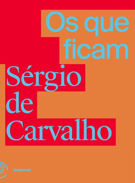Os que ficam, Sérgio Carvalho
