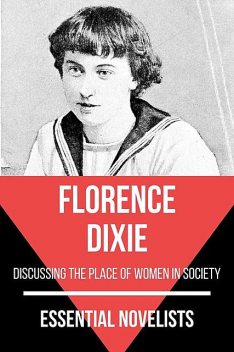 Essential Novelists – Florence Dixie, August Nemo, Florence Dixie