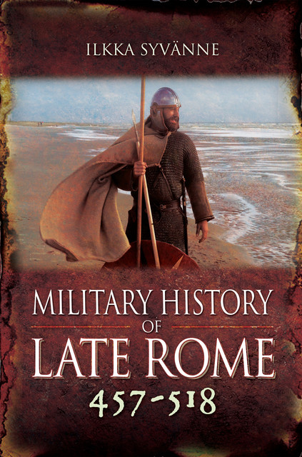 Military History of Late Rome 457–518, Ilkka Syvanne