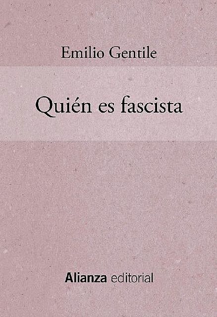 Quién es fascista (Libros Singulares (Ls)) (Spanish Edition), Emilio Gentile