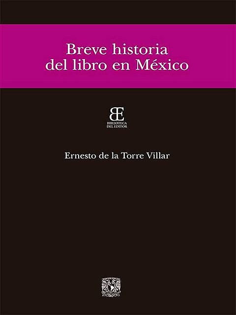Breve historia del libro en México, Ernesto de la Torre Villar