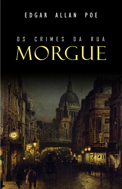 Os Crimes da Rua Morgue, Edgar Allan Poe