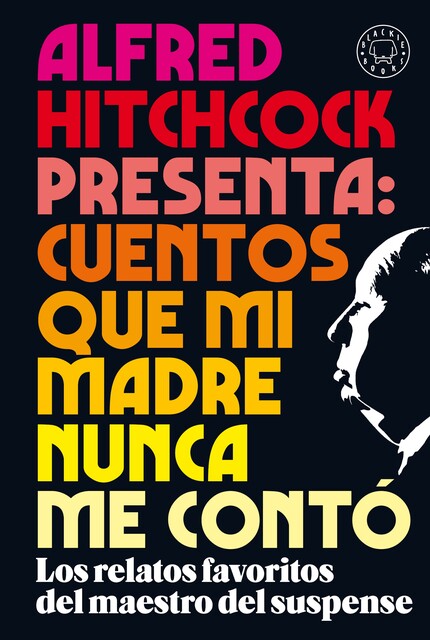 Alfred Hitchcock presenta: cuentos que mi madre nunca me contó, Alfred Hitchcock