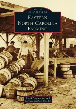 Eastern North Carolina Farming, Frank Stephenson