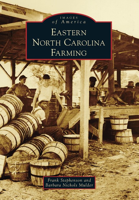 Eastern North Carolina Farming, Frank Stephenson