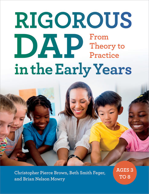 RIGOROUS DAP in the Early Years, Christopher Brown, Beth Smith Feger, Brian Nelson Mowry