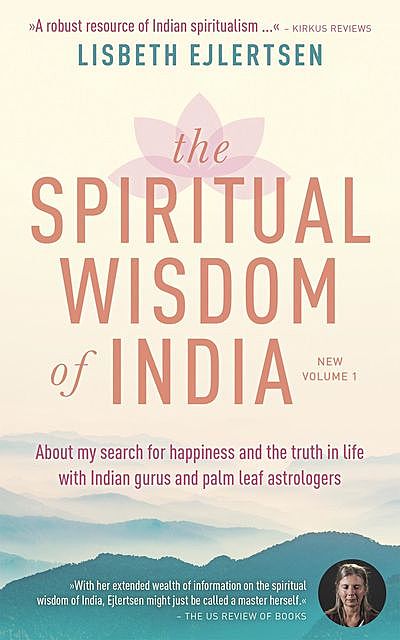 The Spiritual Wisdom of India, New Volume 1, Lisbeth Ejlertsen