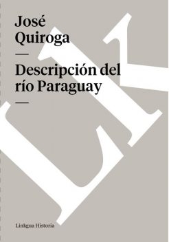 Descripción del río Paraguay, José Quiroga