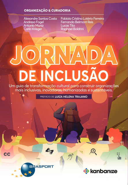 Jornada de Inclusão, Antonio Muniz, Andresa Fogel, Alexandre Santos Costa, Carla Krieger, Fabíola Cristina Lotério Ferreira, Fernanda Belmont Reis, Lucas Tito, Raphael Boldrini