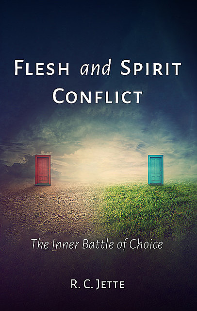 Flesh and Spirit Conflict, R.C. Jette