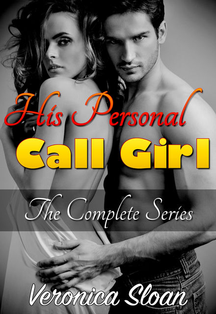 His Personal Call Girl – The Complete Series, Veronica Sloan