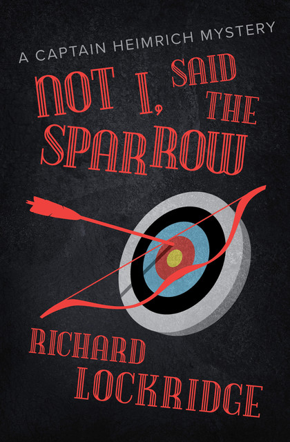 Not I, Said the Sparrow, Richard Lockridge