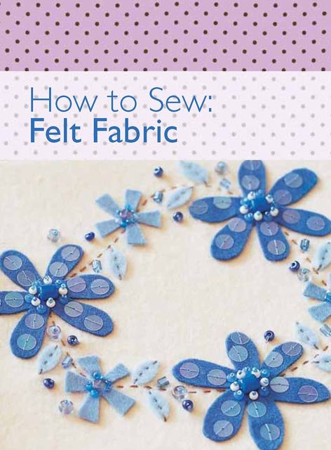 How to Sew – Felt Fabric, David, Charles Editors