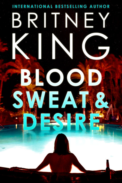 Blood, Sweat, and Desire, Britney King