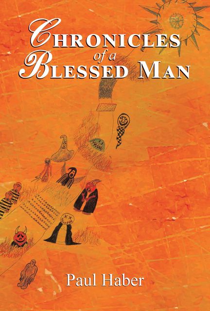 Chronicles of a Blessed Man, Paul Haber
