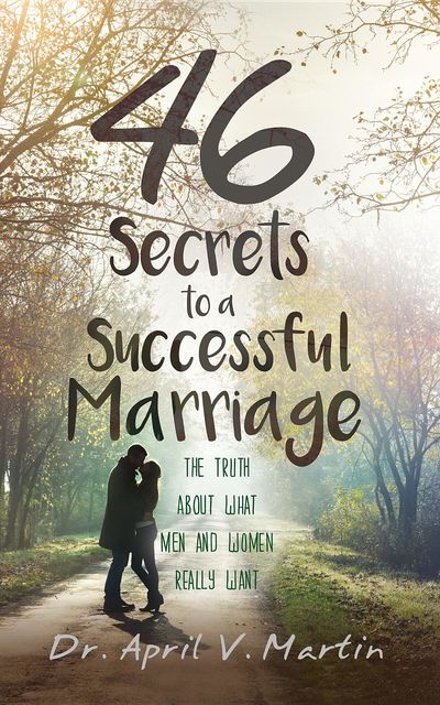 46 Secrets to a Successful Marriage, April V. Martin