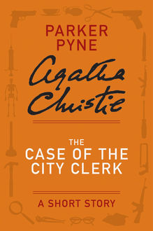 The Case of the City Clerk, Agatha Christie