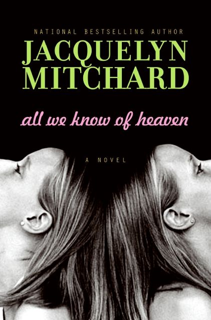 All We Know of Heaven, Jacquelyn Mitchard