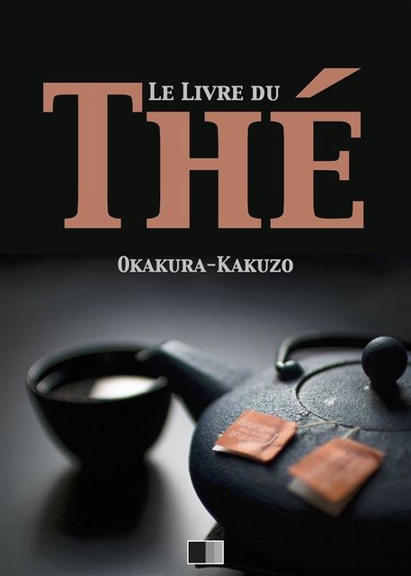 Le livre du Thé, Kakuzo Okakura