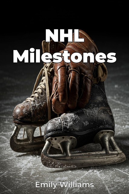 NHL Milestones, Emily Williams