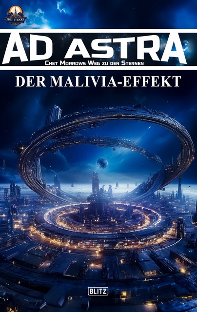 Ad Astra – Chet Morrows Weg zu den Sternen, Neue Abenteuer 12: Der Malivia-Effekt, Thomas Franke