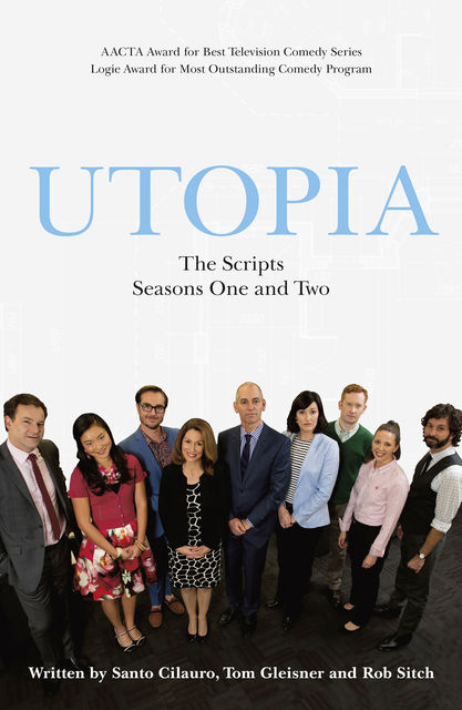 Utopia: The Scripts, R Sitch, S Cilauro, T Gleisner