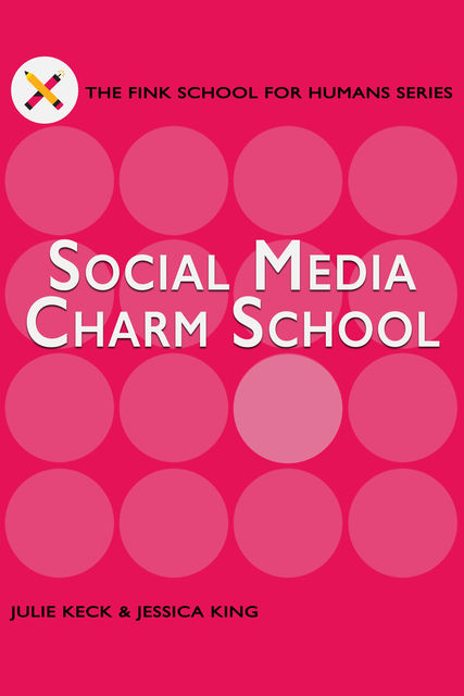Social Media Charm School, Jessica King, Julie Keck