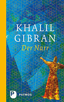 Der Narr, Khalil Gibran