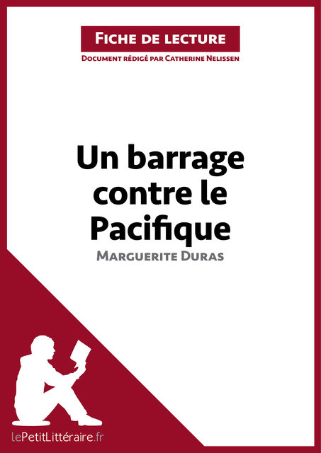 Un barrage contre le Pacifique de Marguerite Duras (Fiche de lecture), Catherine Nelissen