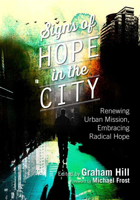 Signs of Hope in the City, Graham Hill