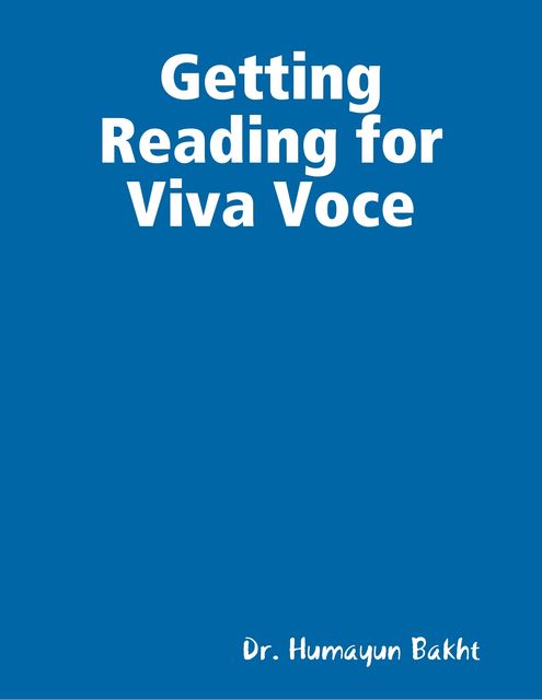 Getting Reading for Viva Voce, Humayun Bakht