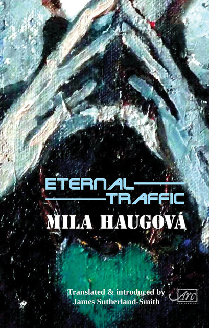 Eternal Traffic, Mila Haugova