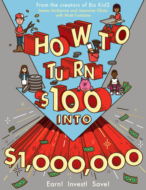 How to Turn $100 into $1,000,000, James McKenna, Jeannine Glista