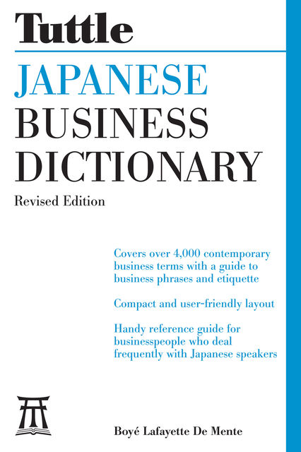 Tuttle Japanese Business Dictionary Revised Edition, Boye Lafayette De Mente