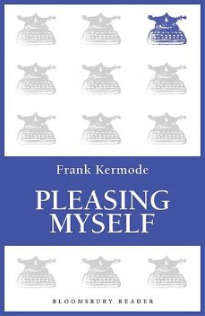 Pleasing Myself, Frank Kermode
