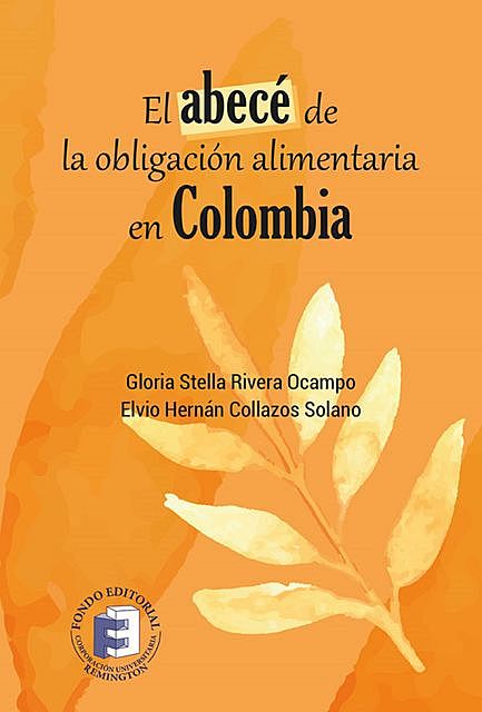 El abecé de la obligación alimentaria en Colombia, Elvio Hernán Collazos Solano, Gloria Stella Rivera Ocampo