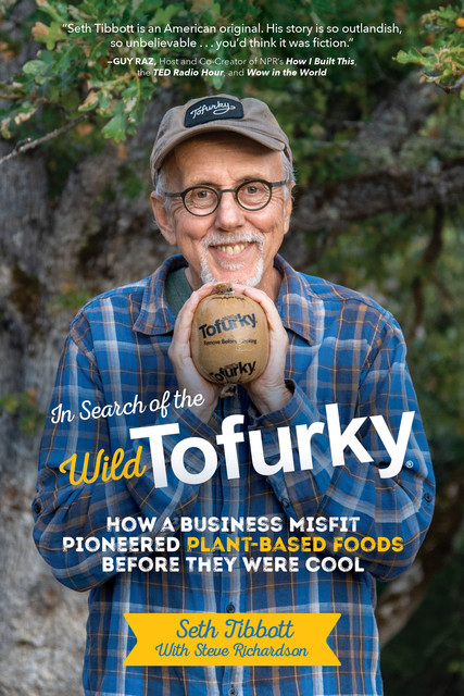 In Search of the Wild Tofurky, Seth Tibbott