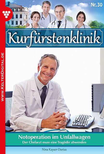 Kurfürstenklinik 30 – Arztroman, Nina Kayser-Darius