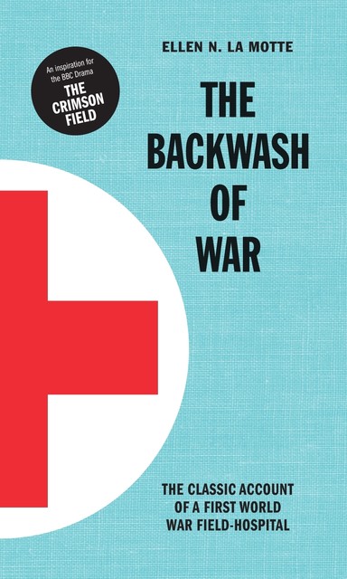 The Backwash of War, Ellen N. La Motte