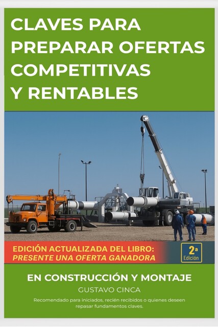 Claves para Presentar Ofertas Competitivas y Rentables en Construcción y Montaje, Gustavo Miguel Cinca
