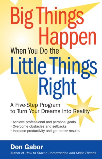 Big Things Happen When You Do the Little Things Right, Don Gabor