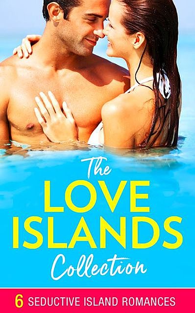 The Love Islands Collection, Joanne Rock, Meredith Webber, Louise Fuller, Scarlet Wilson, Serena Bell, Jane Porter