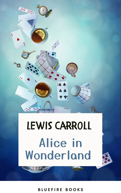 Through the Looking Glass: Alice in Wonderland – The Enchanted Complete Collection (Illustrated), Lewis Carroll