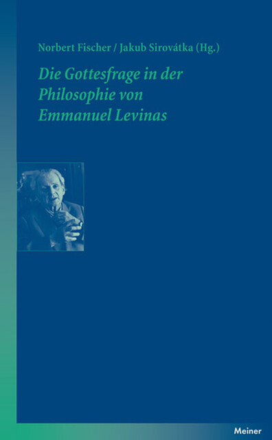 Die Gottesfrage in der Philosophie von Emmanuel Levinas, Norbert Fischer, Jakub Sirovátka