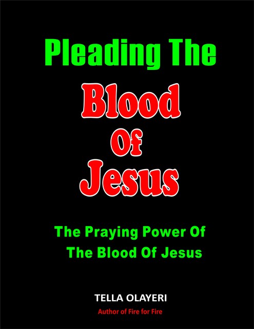 Pleading The Blood Of Jesus, Tella Olayeri