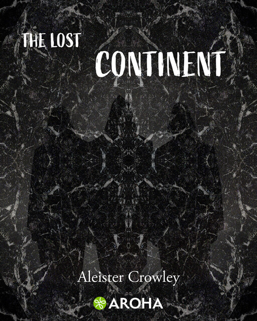 The Lost Continent, Aleister Crowley
