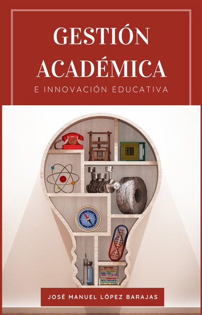 Gestión académica e innovación educativa, José Manuel López Barajas