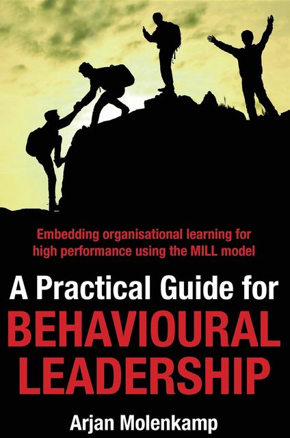 A Practical Guide for Behavioural Leadership, Arjan Molenkamp