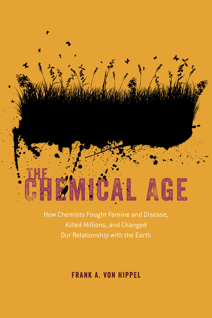 The Chemical Age, Frank A. von Hippel