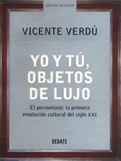Yo Y Tú, Objetos De Lujo, Vicente Verdú